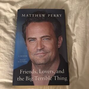 Friends, Lovers, and the Big Terrible Thing (Matthew Perry memoir)- hard cover